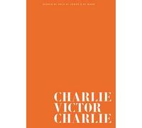 Charlie Victor Charlie. Ediz. illustrata