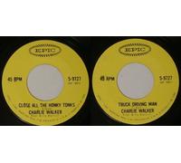CHARLIE WALKER - CHARLIE WALKER close all the honky tonks/ truck driving man EPIC 9727 (45 single vinyl record)
