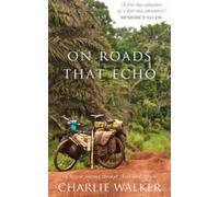 Charlie Walker On Roads That Echo (Tascabile)