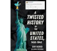 Charlie Westerman Gary R A Twisted History of the United States, 145 (Tascabile)