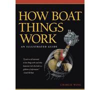 Charlie Wing How Boat Things Work (Tascabile)