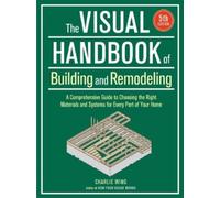 Charlie Wing Visual Handbook of Building and Remodeling (5th Edition (Tascabile)