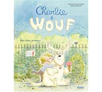 Charlie & Wouf: Mon chien, ce héros !