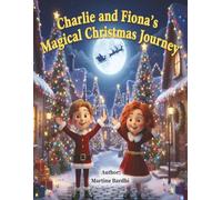 Charlies and Fiona's Magical Christmas Journey