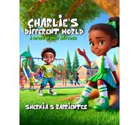 CHARLIE'S DIFFERENT WORLD: A Story of Grief and Loss: 1