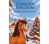 Charlie's Kingdom: The Mystery of the Christmas Tree