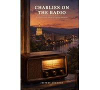 Charlies On The Radio:: A Charleston, WV Memoir