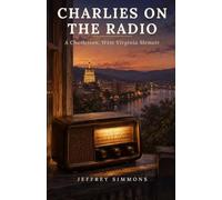 Charlies On The Radio:: A Charleston, WV Memoir