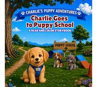 Charlie's Puppy Adventures: Charlie Goes to Puppy School