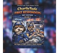 CharlieTude First Responder - EMT: A Dark Humor Coloring Book for EMT's & First Responders