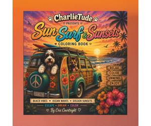 CharlieTude Sun Surf & Sunsets Coloring Book: Beach Vibes, Ocean Waves & Relaxing Days