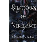 Charlize K Kelly Shadows of Vengeance (Copertina rigida) Sotn Duet