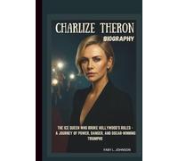 CHARLIZE THERON BIOGRAPHY THE ICE QUEEN WHO BROKE HOLLYWOOD’S RULES - A JOURNEY OF POWER, DANGER, AND OSCAR-WINNING TRIUMPHS