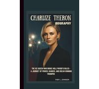 CHARLIZE THERON BIOGRAPHY THE ICE QUEEN WHO BROKE HOLLYWOOD’S RULES - A JOURNEY OF POWER, DANGER, AND OSCAR-WINNING TRIUMPHS