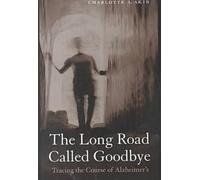 Charlotte A. Akin The Long Road Called Goodbye (Tascabile)