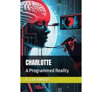 CHARLOTTE: A Programmed Reality