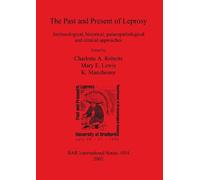 Charlotte A Roberts The Past and Present of Leprosy (Tascabile)