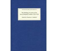Charlotte A. S The Building Accounts of the Savoy Hospital, (Copertina rigida)