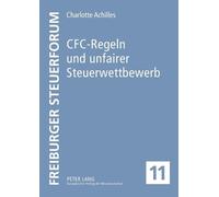 Charlotte Achilles CFC-Regeln und unfairer Steuerwettbewerb (Tascabile)