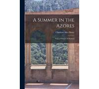 Charlotte Alice Baker A Summer in the Azores (Tascabile)