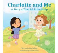 Charlotte and Me: A Story of Special Friendship