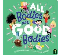Charlotte Barkla All Bodies Are Good Bodies (Libro di cartone)