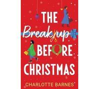 Charlotte Barnes The Break-up Before Christmas (Tascabile)