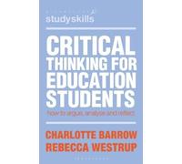 Charlotte Barrow Rebecca West Critical Thinking for Education Stude (Tascabile)
