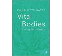 Charlotte Bates Vital Bodies (Copertina rigida)