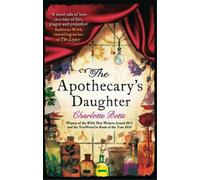 Charlotte Betts The Apothecary's Daughter (Tascabile)