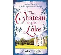 Charlotte Betts The Chateau on the Lake (Tascabile)