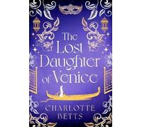 Charlotte Betts The Lost Daughter of Venice (Tascabile)