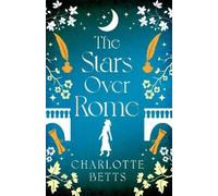 Charlotte Betts The Stars Over Rome (Tascabile)
