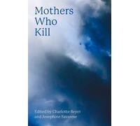 Charlotte Beyer Mothers Who Kill (Tascabile)