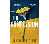 Charlotte Bigla The Confession: A totally addictive psychological th (Tascabile)
