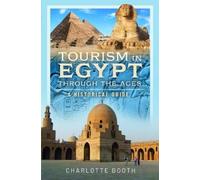 Charlotte Booth Tourism in Egypt Through the Ages (Copertina rigida)