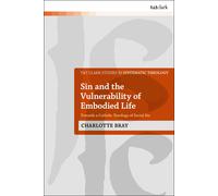 Charlotte Bray Sin and the Vulnerability of Embodied Life (Copertina rigida)