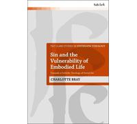 Charlotte Bray Sin and the Vulnerability of Embodied Life (Tascabile)