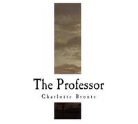 Charlotte Bronte A K a Currer Bell The Professor (Tascabile)