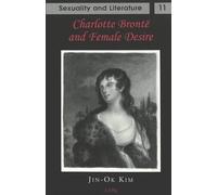 Charlotte Bronte and Female Desire (Copertina rigida) Sexuality and Literature