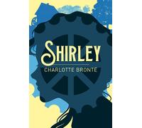 Charlotte Brontë Charlotte Brontë Shirley (Tascabile) Arcturus Classics