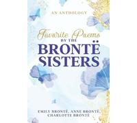 Anne Bront Emily Bront Charlotte B Favorite Poems by the Bront Si (Tascabile)