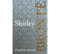 Charlotte Brontë Shirley (Tascabile)
