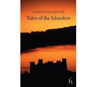Charlotte Bronte Tales of the Islanders (Tascabile)