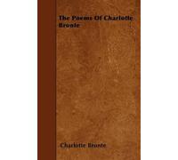 Charlotte Bronte The Poems Of Charlotte Bronte (Tascabile)