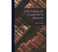 Charlotte Brontë The Poems Of Charlotte Bronté (Tascabile)