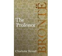 Charlotte Brontë The Professor (Copertina rigida)