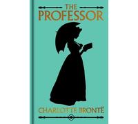 Charlotte Brontë The Professor (Copertina rigida) Arcturus Ornate Classics