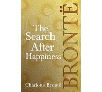 Charlotte Brontë The Search After Happiness (Tascabile)