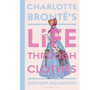 Charlotte Brontë's Life Through Clothes